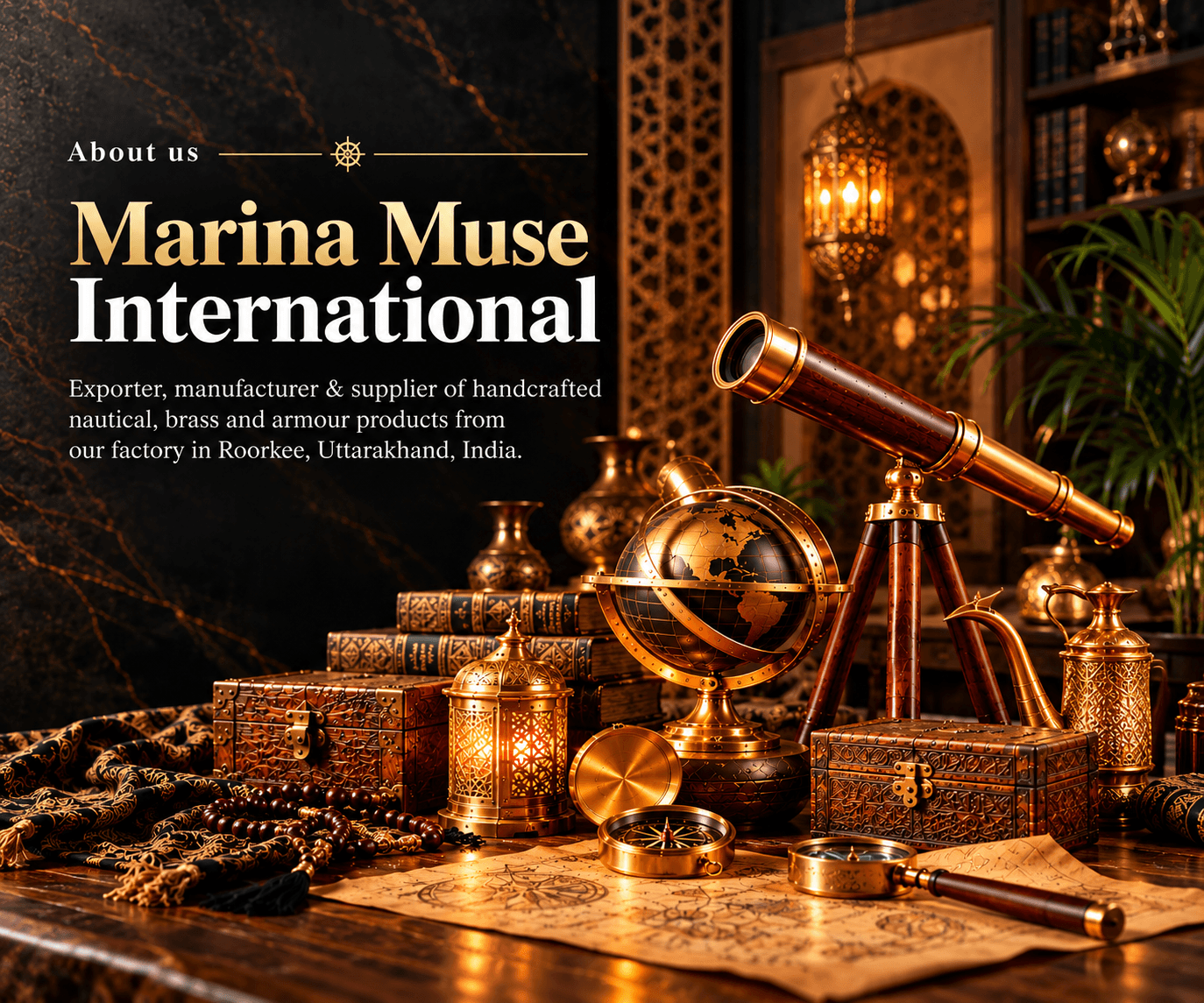 About Marina Muse International — exporter, manufacturer & supplier of handcrafted nautical, brass and armour products from Roorkee, India